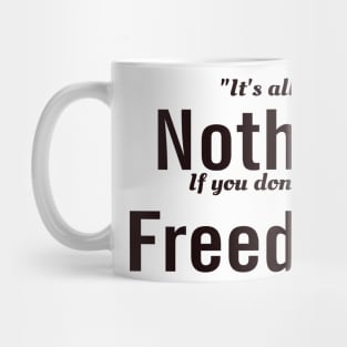 It's all about freedom Mug